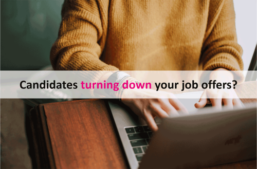 5 Reasons Why The Candidate Turned Down Your Job Offer