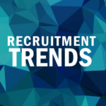 The Top Recruitment Trends of 2021
