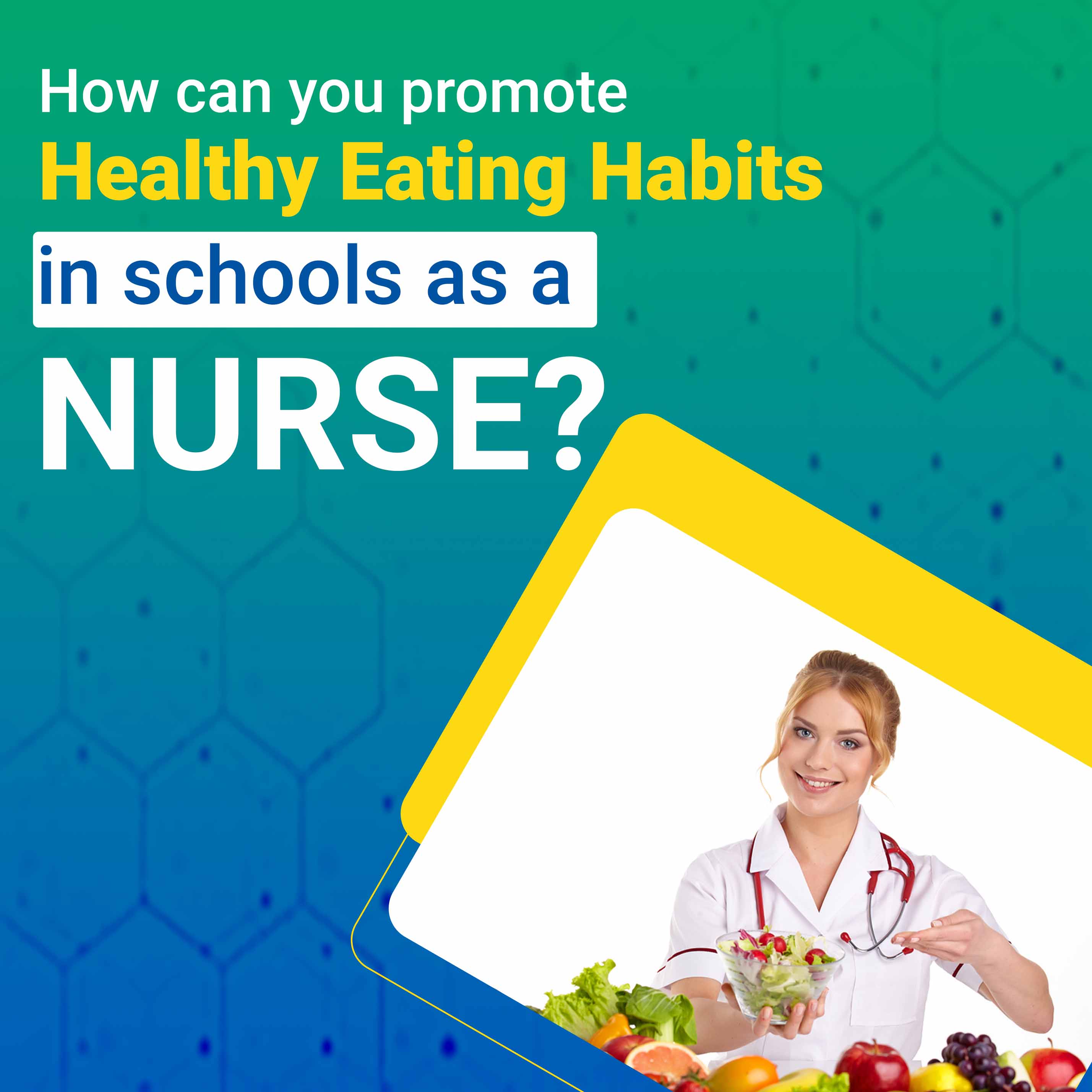 How can you promote Healthy Eating Habits in schools as a nurse?