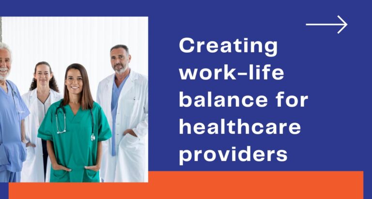 Creating work-life balance for healthcare providers | Emonics LLC