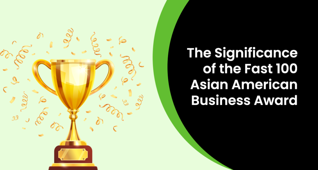 The Significance of the Fast 100 Asian American Business Award