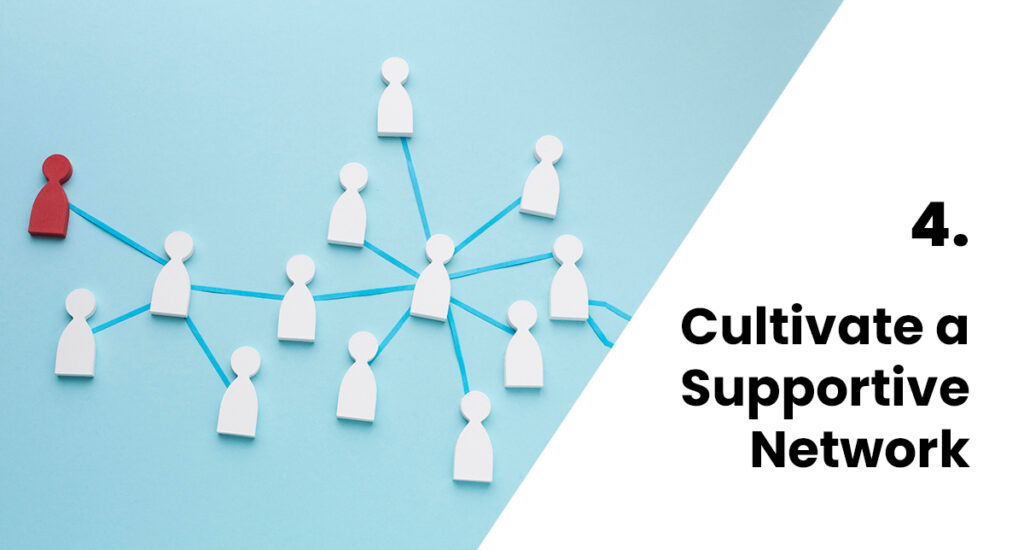 Cultivate a Supportive Network