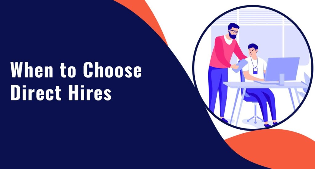 When to Choose Direct Hires